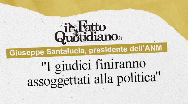 "L'intervista del presidente Giuseppe Santalucia su Il Fatto Quotidiano" 